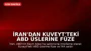 İran'dan Kuveyt'teki ABD Üslerine Füze Operasyonu: 'Vurkaç Dönemi Bitti'