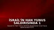 İsrail'in Han Yunus Saldırısında 1 Filistinli Hayatını Kaybetti