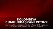 Kolombiya Cumhurbaşkanı Petro: "Bu, Kolombiya'nın batısında mafyanın silahlı yapılarına indirdiğimiz en ağır darbedir"