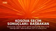 Kosova Seçim Sonuçları: Başbakan Albin Kurti Liderliğindeki Vetevendosje Birinci Parti Oldu