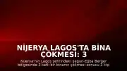 Nijerya Lagos'ta Bina Çökmesi: 3 Ölü, 17 Yaralı