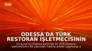 Odessa'da Türk Restoran İşletmecisinin Yaşlı Kadına Şiddet Uyguladığı Görüntüler Tepki Çekti