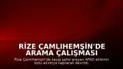 Rize Çamlıhemşin'de Arama Çalışması Sırasında AFAD Görevlisi Hayatını Kaybetti