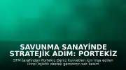 Savunma Sanayinde Stratejik Adım: Portekiz İçin İnşa Edilen İkinci Geminin Sac Kesim Töreni İstanbul'da Yapıldı