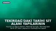 Tekirdağ'daki Tarihi SİT Alanı Yapılarının Özelleştirme Gündemi: Bakan Şimşek'ten Açıklama