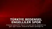 Türkiye Bedensel Engelliler Spor Federasyonu Başkanı Alpaslan Erkoç: "Ampute Futbol Eski A Milli Takımı Antrenörü Uğur Özcan'ın vefatını derin bir üzüntüyle öğrenmiş bulunuyoruz."