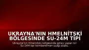 Ukrayna'nın Hmelnitski Bölgesinde Su-24M Tipi Bombardıman Uçağı Düştü