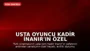 Usta Oyuncu Kadir İnanır'ın Özel Hayatına Dair Bilgiler