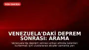 Venezuela'daki Deprem Sonrası: Arama Kurtarma Ekipleri Zamanla Yarışıyor