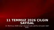 11 Temmuz 2026 Çılgın Sayısal Loto Çekiliş Sonuçları Açıklandı