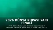 2026 Dünya Kupası Yarı Finali Sonrası Fransa Teknik Direktörü Didier Deschamps: "Burada durmak can yakıyor"