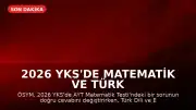 2026 YKS'de Matematik ve Türk Dili ve Edebiyatı Soruları Hakkında ÖSYM Kararı