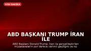 ABD Başkanı Trump İran ile Yapılan Görüşmenin Verimli Geçtiğini Duyurdu