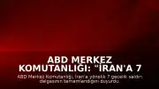ABD Merkez Komutanlığı: "İran'a 7 gecedir düzenlenen saldırıların son dalgası tamamlandı"