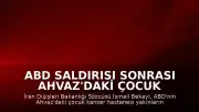 ABD Saldırısı Sonrası Ahvaz'daki Çocuk Kanser Hastanesi Tahliye Edildi