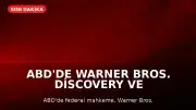 ABD'de Warner Bros. Discovery ve Paramount birleşmesi 14 günlüğüne durduruldu