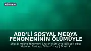 ABD'li Sosyal Medya Fenomeninin Ölümüyle İlgili İddialar: 'Eşinden Kurtulamıyordu'