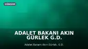 Adalet Bakanı Akın Gürlek G.D. Soruşturmasına İlişkin: 'Ucu nereye giderse gitsin...'