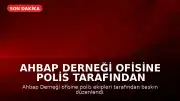 Ahbap Derneği Ofisine Polis Tarafından Baskın Düzenlendi