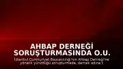 Ahbap Derneği Soruşturmasında O.U. ve 8 Kişi Tutuklandı
