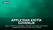 Apple'dan Kritik Güvenlik Güncellemeleri: iOS 26.6 ve iPadOS 26.6 Yayınlandı