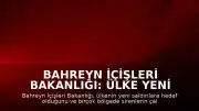 Bahreyn İçişleri Bakanlığı: Ülke Yeni Saldırılara Maruz Kaldı