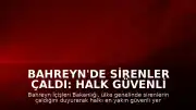 Bahreyn'de Sirenler Çaldı: Halk Güvenli Bölgelere Çağrıldı