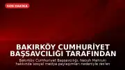 Bakırköy Cumhuriyet Başsavcılığı tarafından Nasuh Mahruki hakkında res'en soruşturma başlatıldı