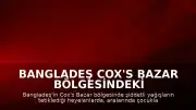 Bangladeş Cox's Bazar Bölgesindeki Heyelanlarda 9 Kişi Hayatını Kaybetti
