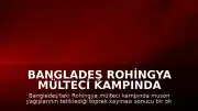 Bangladeş Rohingya Mülteci Kampında Toprak Kayması: 8 Çocuk Yaşamını Yitirdi