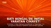 Batı Bengal'de İnfial Yaratan Cinayet: 12 Yaşındaki Kız Çocuğunun Cansız Bedeni Bulundu