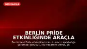 Berlin Pride Etkinliğinde Araçla Kalabalığa Saldırı: 1 Ölü, 16 Yaralı