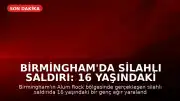 Birmingham'da Silahlı Saldırı: 16 Yaşındaki Genç Ağır Yaralandı