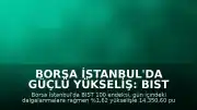 Borsa İstanbul'da Güçlü Yükseliş: BIST 100 Endeksi %1,62 Prim Yaptı