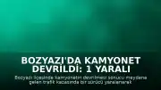 Bozyazı'da Kamyonet Devrildi: 1 Yaralı