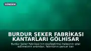 Burdur Şeker Fabrikası Kantarları Gölhisar Belediyesi'ne Kiraya Verildi
