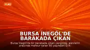 Bursa İnegöl'de barakada çıkan yangında bir kişi yaşamını yitirdi