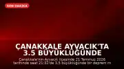 Çanakkale Ayvacık'ta 3.5 Büyüklüğünde Deprem Meydana Geldi