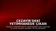 Cezayir'deki Yetimhanede Çıkan Yangında 11 Çocuk Yaşamını Yitirdi