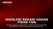 Dışişleri Bakanı Hakan Fidan CNN TÜRK'te Açıklamalarda Bulundu