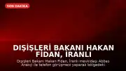Dışişleri Bakanı Hakan Fidan, İranlı Mevkidaşı Abbas Arakçi ile Bir Telefon Görüşmesi Gerçekleştirdi