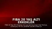 FIBA 20 Yaş Altı Erkekler Avrupa Şampiyonası: Türkiye Çeyrek Finale Yükseldi
