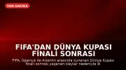 FIFA'dan Dünya Kupası Finali Sonrası Olaylara İlişkin Soruşturma Başlatıldı
