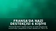 Fransa'da Nazi destekçisi 6 kişiye terör ve silah kaçakçılığı suçlarından hapis cezası