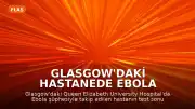 Glasgow'daki Hastanede Ebola Şüphesi Sonuçsuz Kaldı
