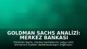Goldman Sachs Analizi: Merkez Bankası Alımları Altın Fiyatlarını Destekliyor