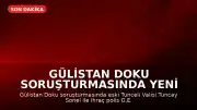 Gülistan Doku Soruşturmasında Yeni Gelişme: Eski Vali Tuncay Sonel ve İhraç Polis Arasındaki Yazışmalar Ortaya Çıktı