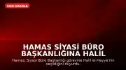 Hamas Siyasi Büro Başkanlığına Halil el-Hayye Seçildi