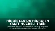 Hindistan'da Hidrojen Yakıt Hücreli Tren Pilot Projesi Başlatıldı