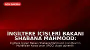 İngiltere İçişleri Bakanı Shabana Mahmood: İran Devrim Muhafızları Korps'u (IRGC) Ulusal Güvenlik Tehdidi Olarak Tanımlandı